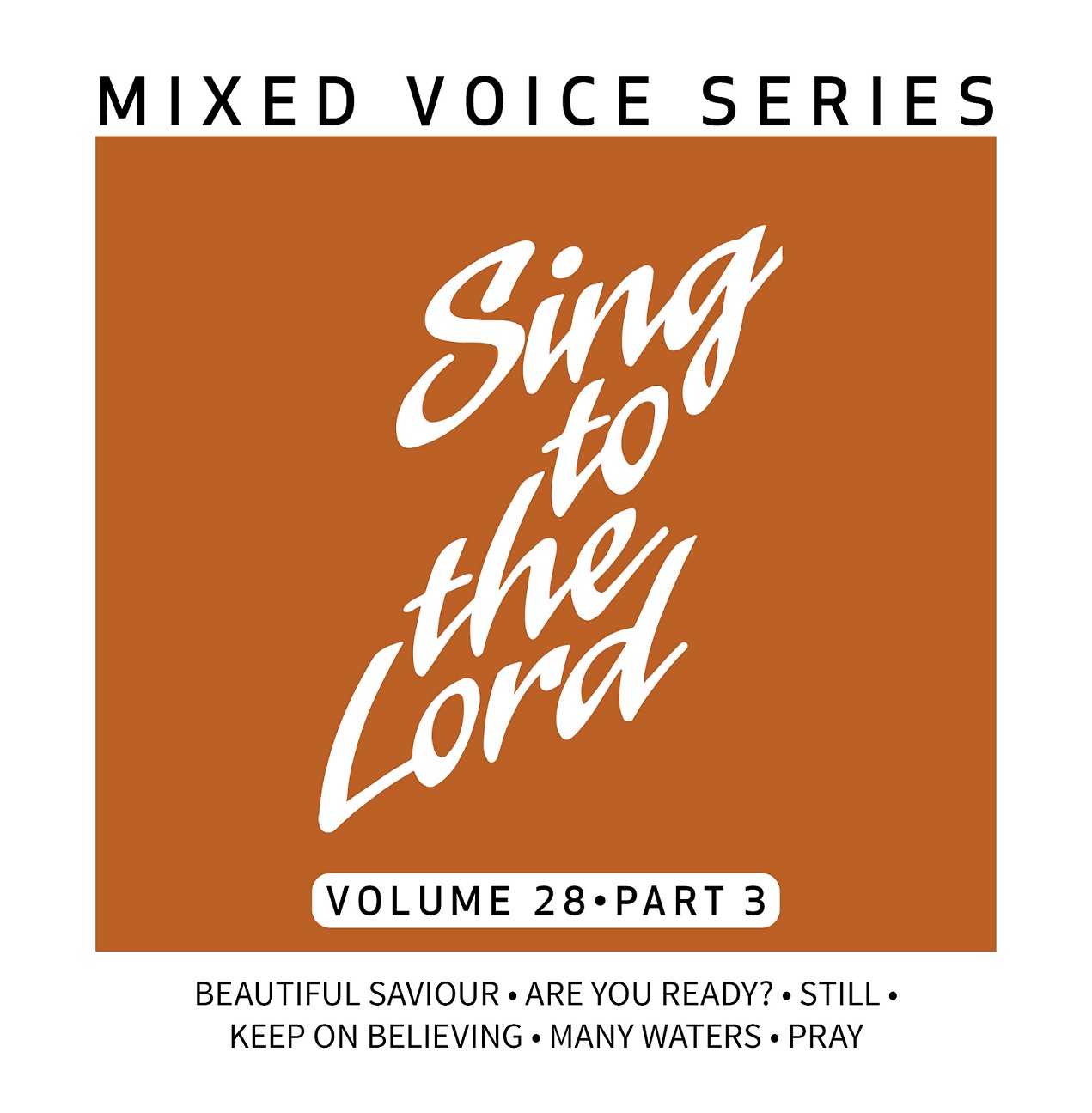 Sing to the Lord, Mixed Voices, Volume 28 Part 3 - CD